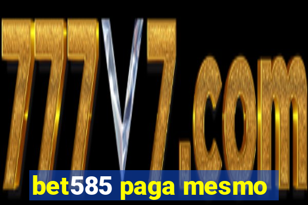 bet585 paga mesmo